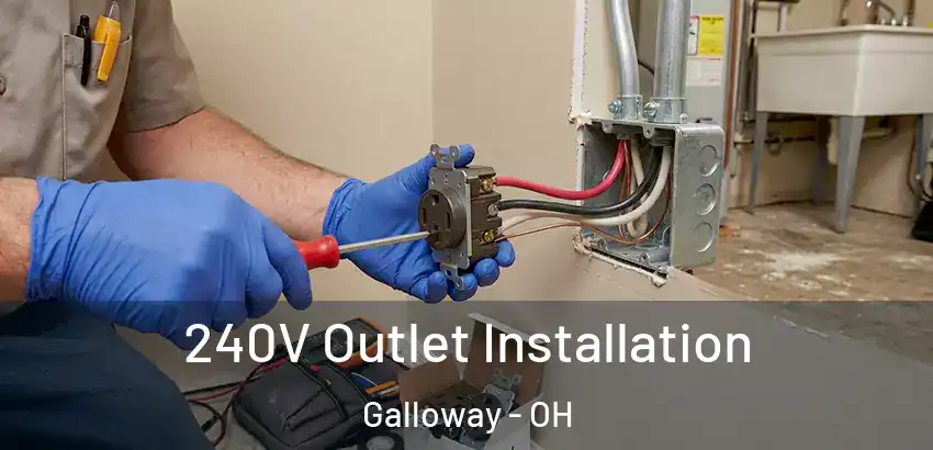 240V Outlet Installation Galloway - OH