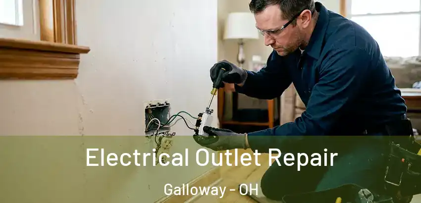 Electrical Outlet Repair Galloway - OH