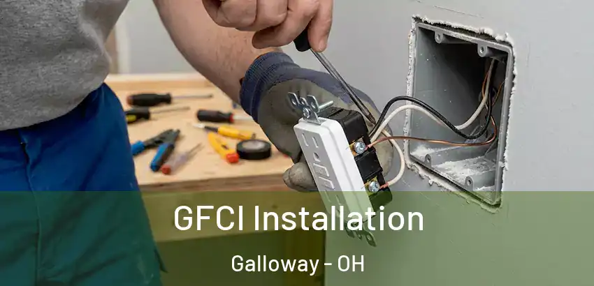  GFCI Installation Galloway - OH