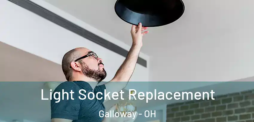 Light Socket Replacement Galloway - OH