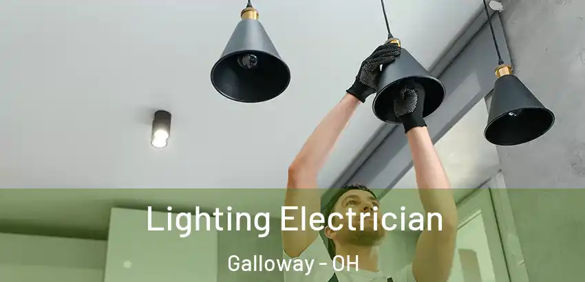  Lighting Electrician Galloway - OH